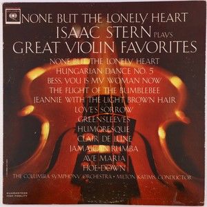 Isaac Stern Plays Great Violin Favorites - None But The Lonely Heart LP Record